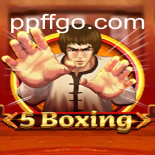 Discover the Exciting World of 5Boxing at PPFF.COM Oficial
